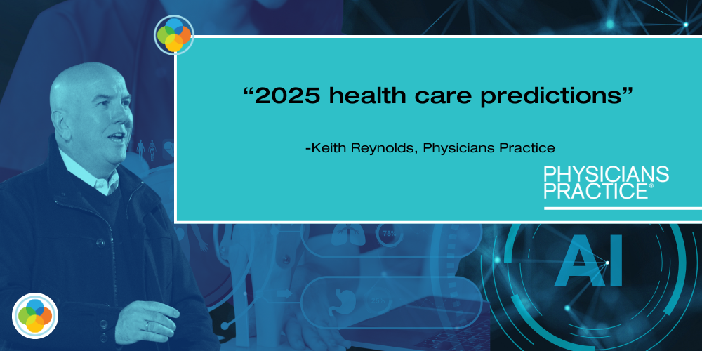 Physicians Practice - 2025 Health Care Predictions