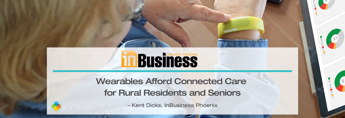 InBusiness Phoenix - Wearables Afford Connected Care for Rural Residents and Seniors