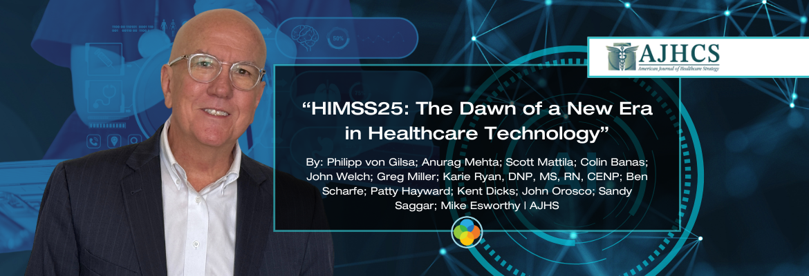 HIMSS25: The Dawn of a New Era in Healthcare Technology